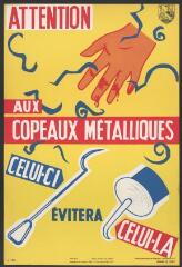 Affiche n° 588 : « Attention aux copeaux métalliques, celui-ci évitera celui-là »..