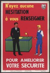 Affiche n° 596 : « N'ayez aucune hésitation à vous renseigner pour améliorer votre sécurité ».