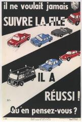 Affiche n° 601 : « Il ne voulait jamais suivre la file, il a réussi ! Qu'en pensez-vous ? ».