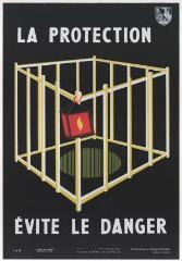 Affiche n° 632 : « La protection évite le danger ».