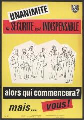 Affiche n° 683 : « Unanimité, la sécurité est indispensable, alors qui commencera ? Mais...vous ! ».