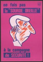 Affiche n° 834 : « Ne fais pas la sourde oreille à la campagne de sécurité ! ».