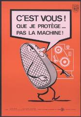 Affiche n° 1031 : « C'est vous ! Que je protège… pas la machine ! ».