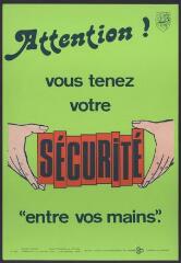 Affiche n° 1057 : « Attention ! Vous tenez votre sécurité entre vos mains ».