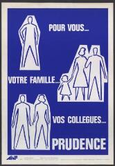 Affiche n° 1263 : « Pour vous… votre famille… vos collègues… prudence ».