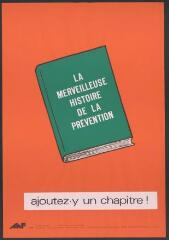 Affiche n° 1226 : « La merveilleuse histoire de la prévention, ajoutez-y un chapitre ».