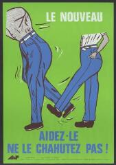 Affiche n° 1229 : « Le nouveau, aidez-le, ne le chahutez pas ! ».