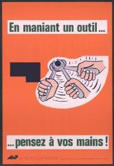 Affiche n° 1233 : « En maniant un outil… pensez à vos mains ! ».