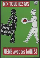 Affiche n° 550 : « Haute tension, n’y touchez pas, même avec des gants ! ».