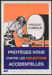 Affiche n° 1345 : « Produit chimique, protégez-vous contre les projections accidentelles ».