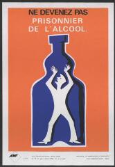 Affiche n° 1477 : « Ne devenez pas prisonnier de l’alcool ».