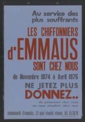 « Au service des plus souffrants, les chiffonniers d'Emmaüs sont chez nous, de novembre 1974 à avril 1975, ne jetez plus, donnez.. ils passeront chez vous ou vous viendrez chez eux, communauté d’Emmaüs, 23 quai riondet, Vienne ».