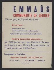 « Emmaüs, communauté de jeunes, filles et garçons à partir de 18 ans, rejoins durant tes vacances… les 7000 jeunes qui, dans l’est de la France, participeront aux camps internationaux de travail fondés par l’abbé Pierre, renseignements et inscriptions : opération Emmaüs jeunesse 72, 10, rue Danton, Dijon ».