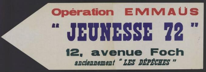 « Opération Emmaüs, jeunesse 72, 12 avenue Foch, anciennement les dépêches ».