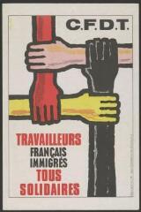 « Travailleurs français immigrés tous solidaires ».