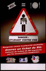 " Danger : étudiant ventre vide. Réagissez contre la précarité étudiante, donnez un ticket de RU ".